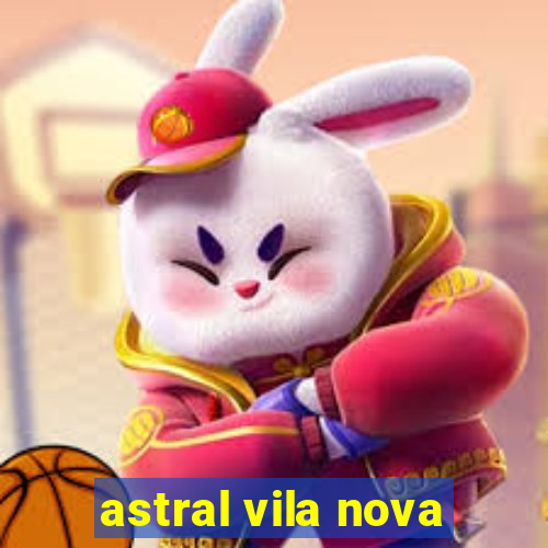 astral vila nova